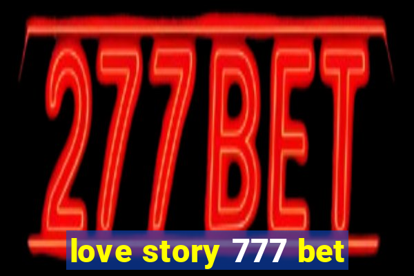 love story 777 bet